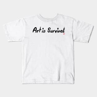 Art is Survival Kids T-Shirt